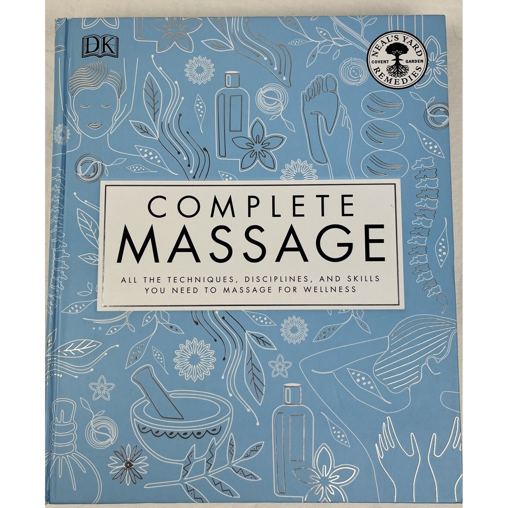 Complete Massage: All the Techniques,‎ Disciplines, and Skills for Wellness
